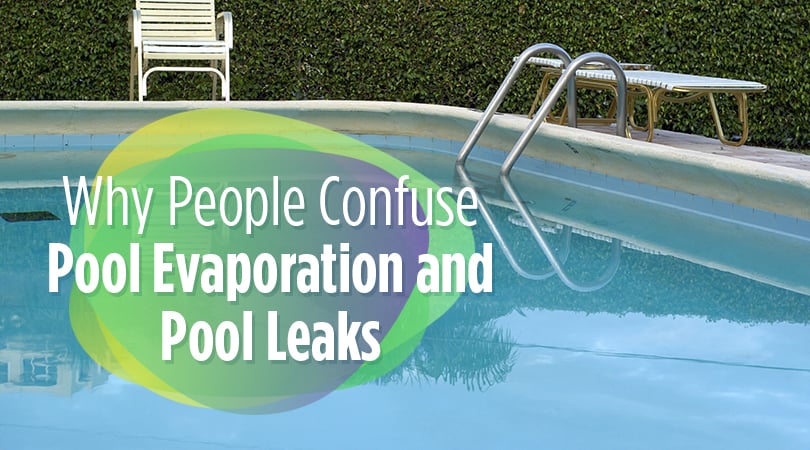 Why People Confuse Pool Evaporation and Pool Leaks