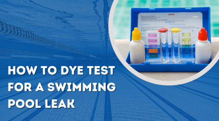 How To Dye Test For A Swimming Pool Leak