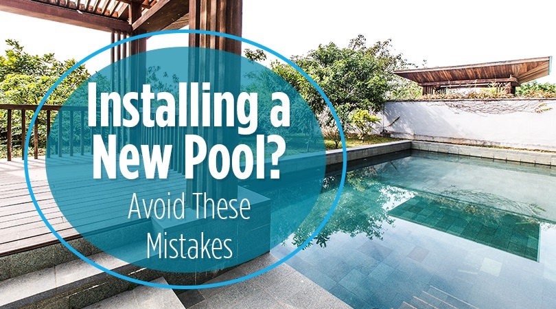 Installing a New Pool Avoid These Mistakes.jpg