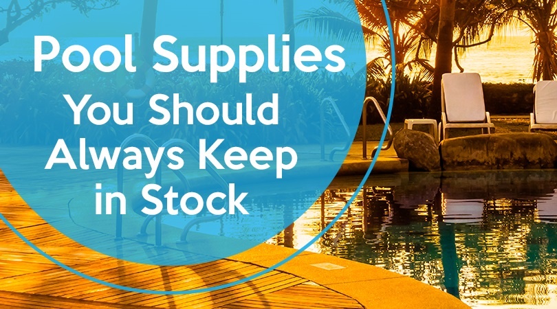 Pool Supplies You Should Always Keep in Stock.jpg