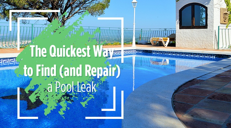 The Quickest Way to Find (and Repair) a Pool Leak