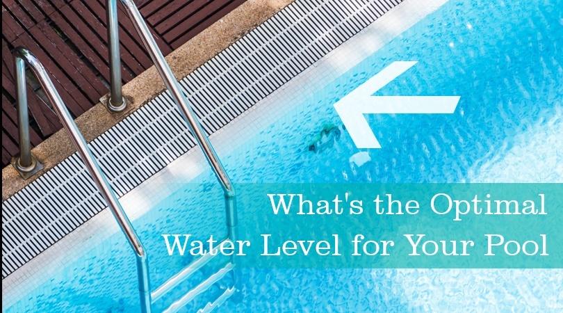 What's the Optimal Water Level for Your Pool?